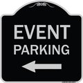Signmission Event Parking Only With Left Arrow Heavy-Gauge Aluminum Architectural Sign, 18" x 18", BS-1818-24072 A-DES-BS-1818-24072